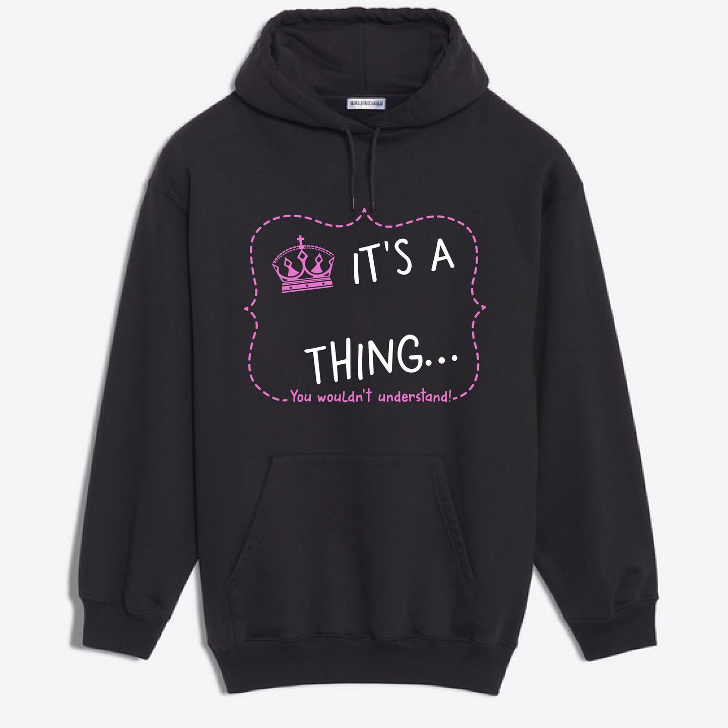 It's A Thing Hooded Sweatshirt Crown harmoninie