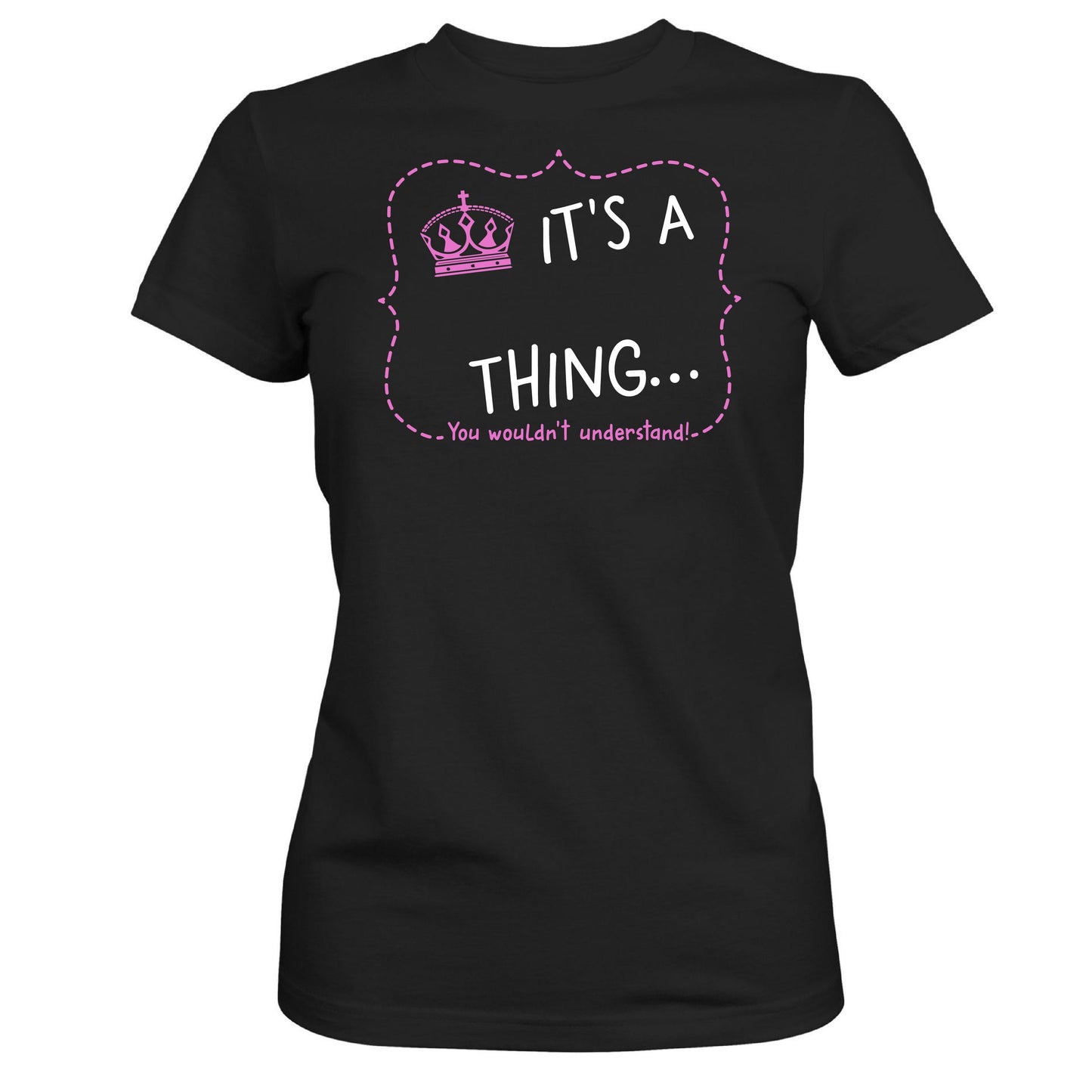 It's A Thing T-shirt Crown harmoninie 